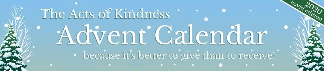 Acts of Kindness Advent Calendar: Because it's better to give than to receive!