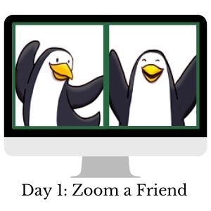Day 1: Zoom a Friend