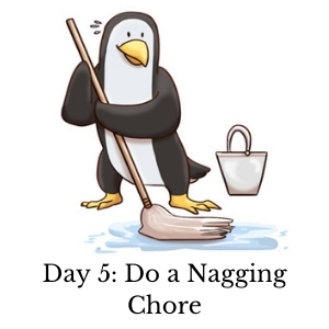 Day 5 Do a Nagging Chore