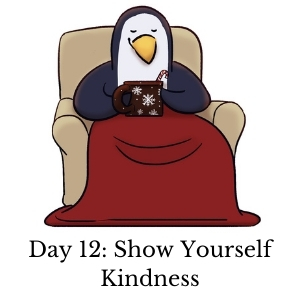 Day 12: Show Yourself Kindness