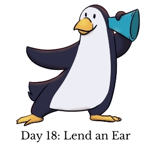 Day 18: Lend an Ear
