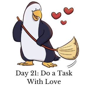 Day 21: Do a Task With Love