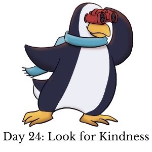 Day 24: Look for Kindness